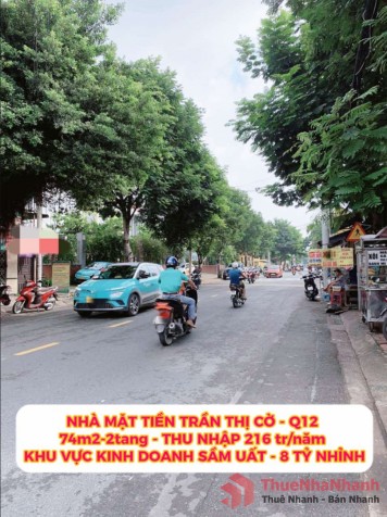 Nhà mặt tiền Trần Thị Cờ Q12 - 74m2-2tang - thu nhập 216 triệu/năm - 8 tỷ nhỉnh 0932030061